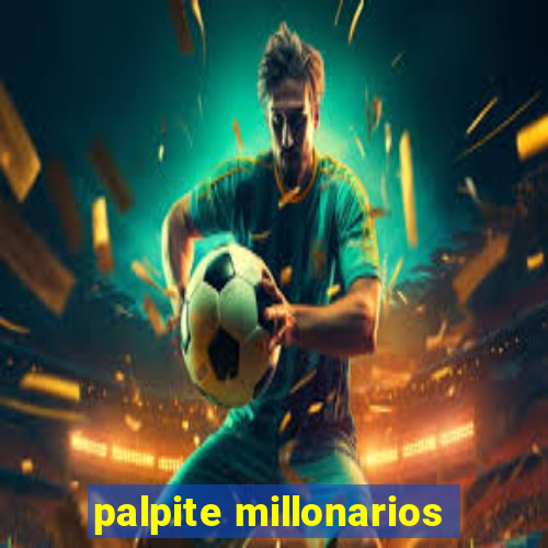 palpite millonarios